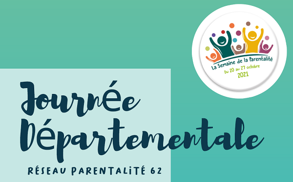 Journée départementale du Réseau Parentalité du Pas-de-Calais 2021